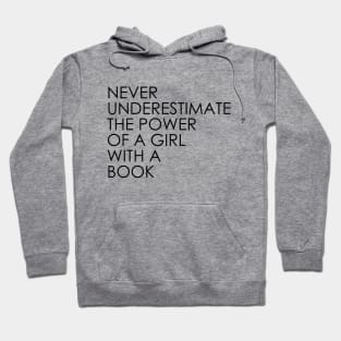 Never Underestimate The Power of A Girl With A Book Hoodie